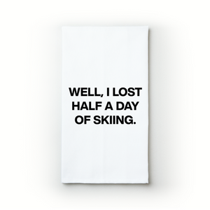 Well, I Lost Half A Day Of Skiing